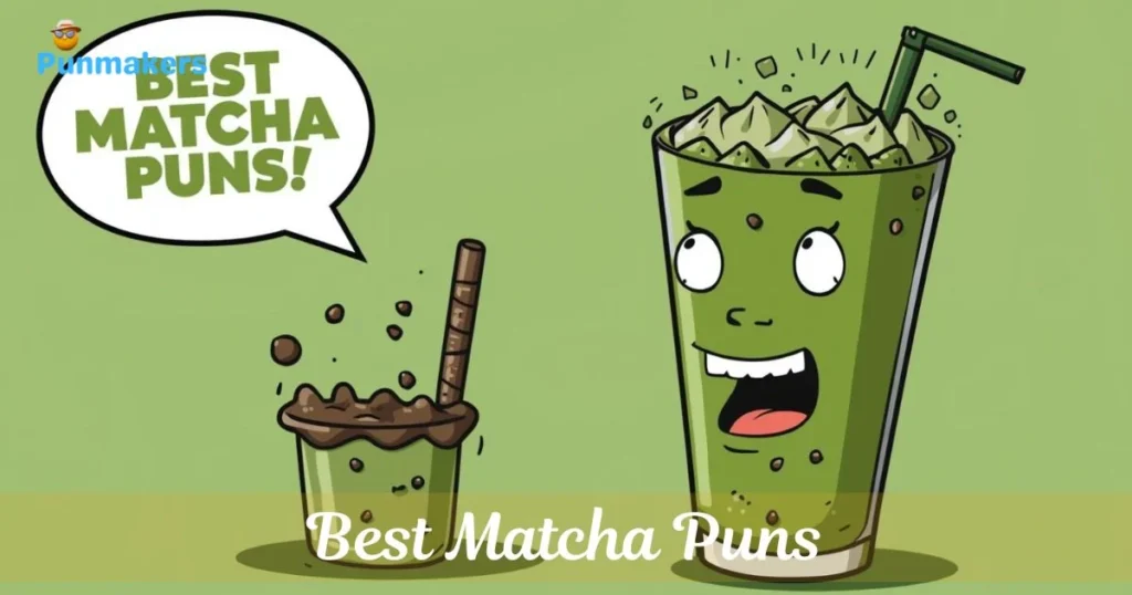 Best Matcha Puns