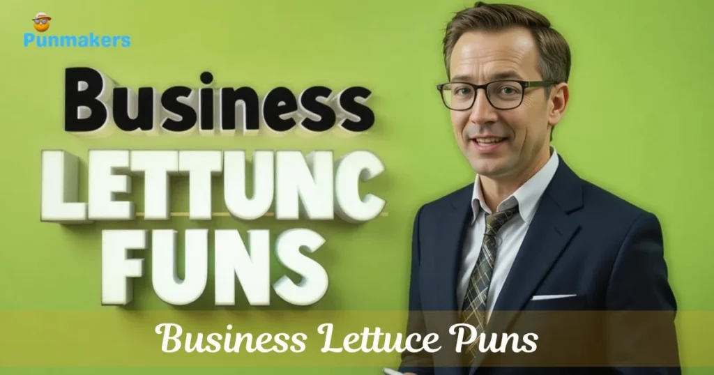 Business Lettuce Puns