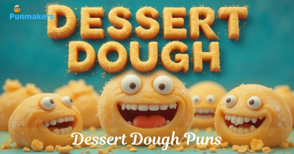 Dessert Dough Puns