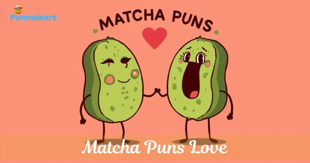 Matcha Puns Love