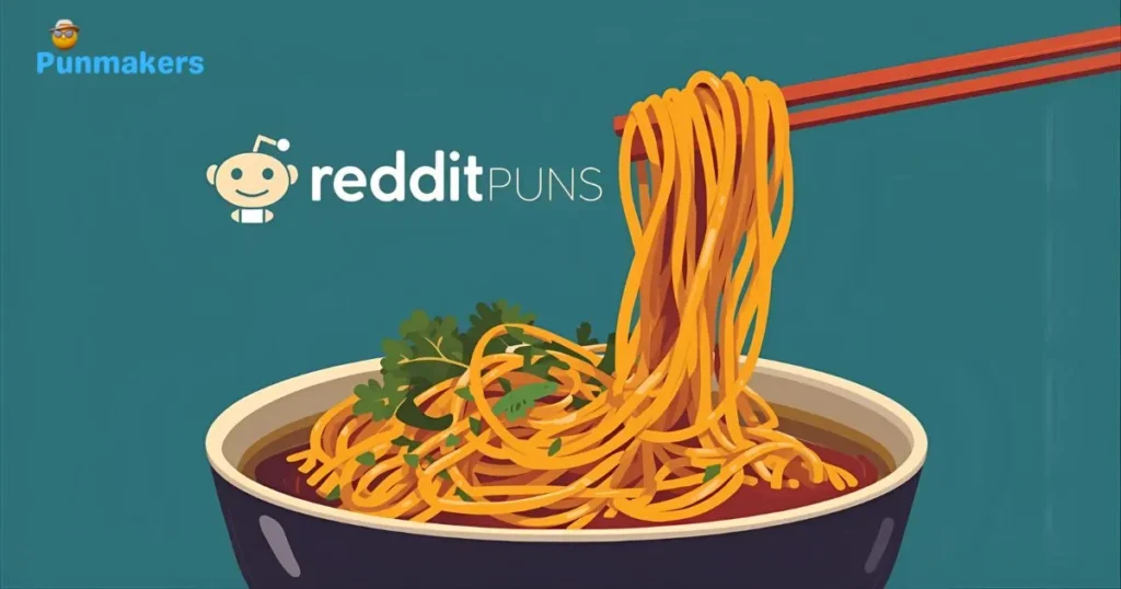Reddit Noodle Puns