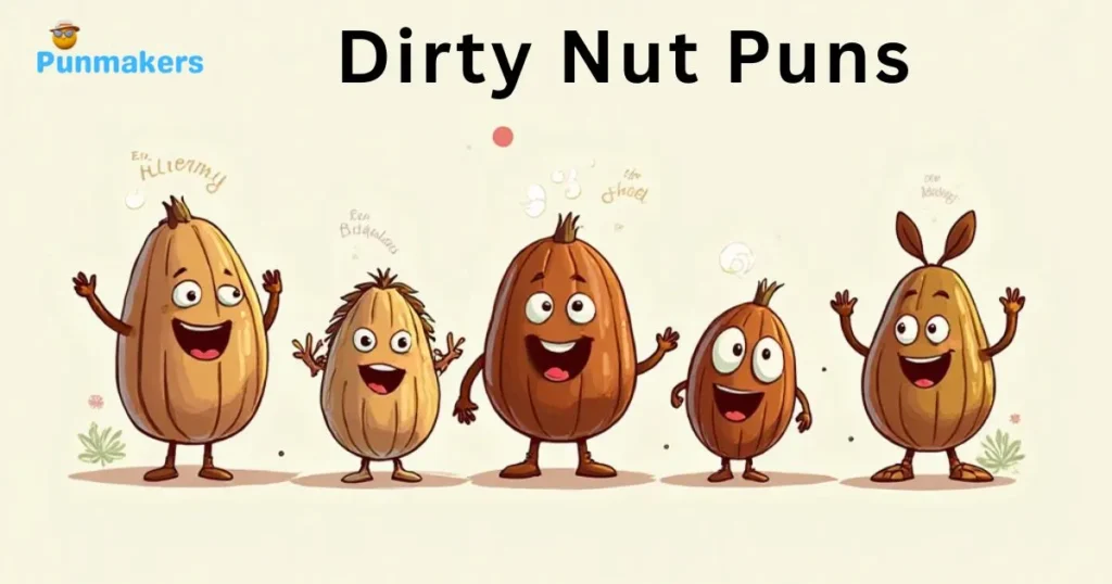 Dirty Nut Puns