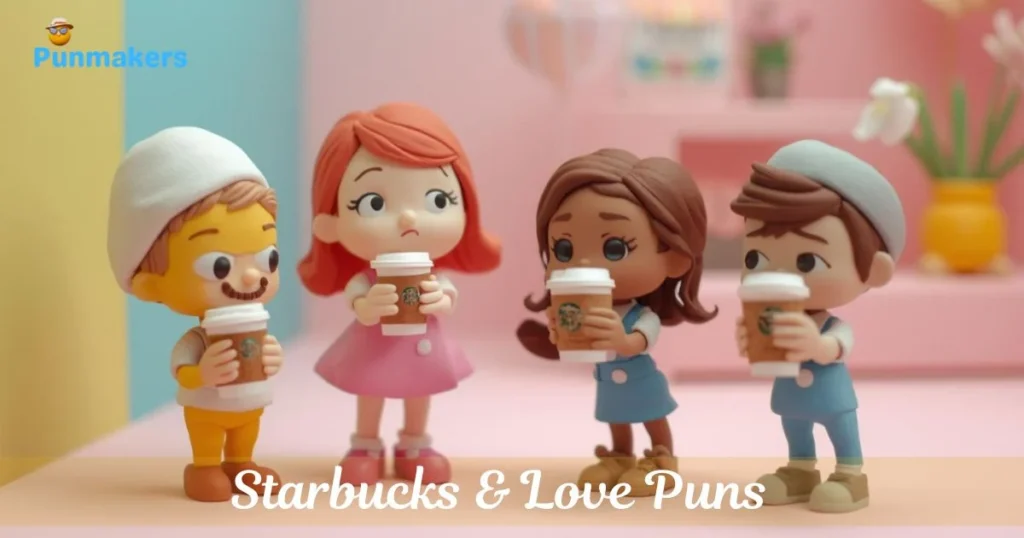 Starbucks And Love Puns
