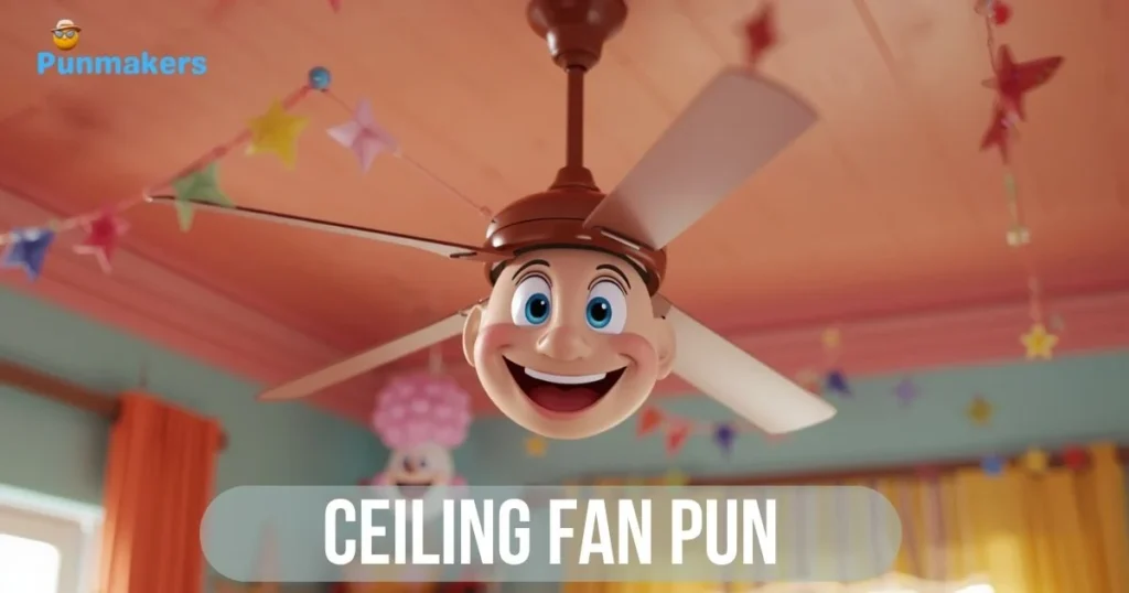 Ceiling Fan Pun