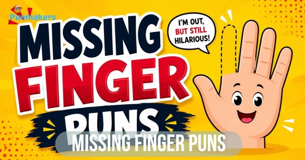 Missing Finger Puns