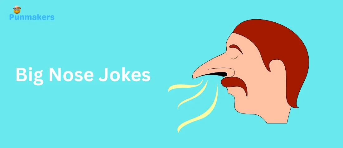 265+ Hilarious Big Nose Jokes That Will Make Everyone Laugh