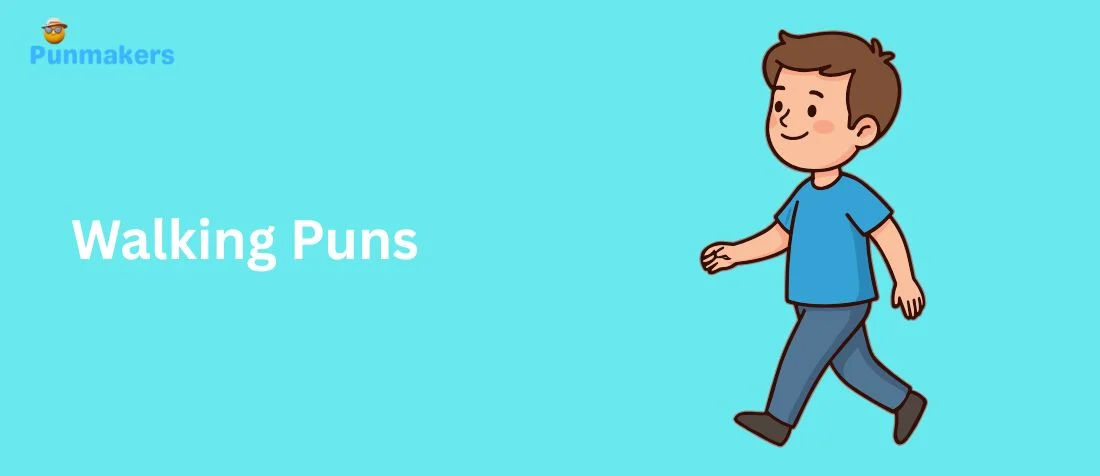 315+ Hilarious Walking Puns Everyone Needs to See (2026)