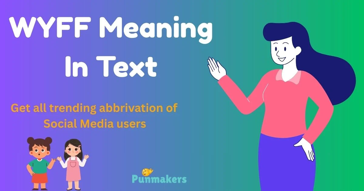 WYFF Meaning in Text | Definition, Usage & Examples (2026)