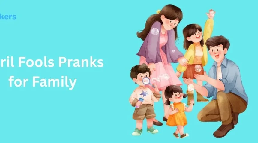 225+ Epic April Fools Pranks for Family That Spark Big Laughs