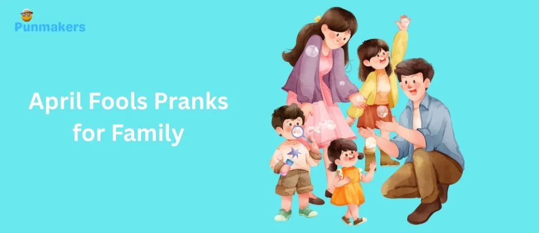 225+ Epic April Fools Pranks for Family That Spark Big Laughs
