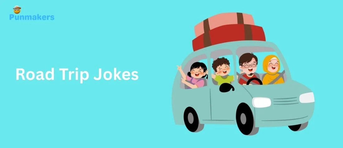 265+ Hilarious Road Trip Jokes That’ll Make You Laugh Out Loud