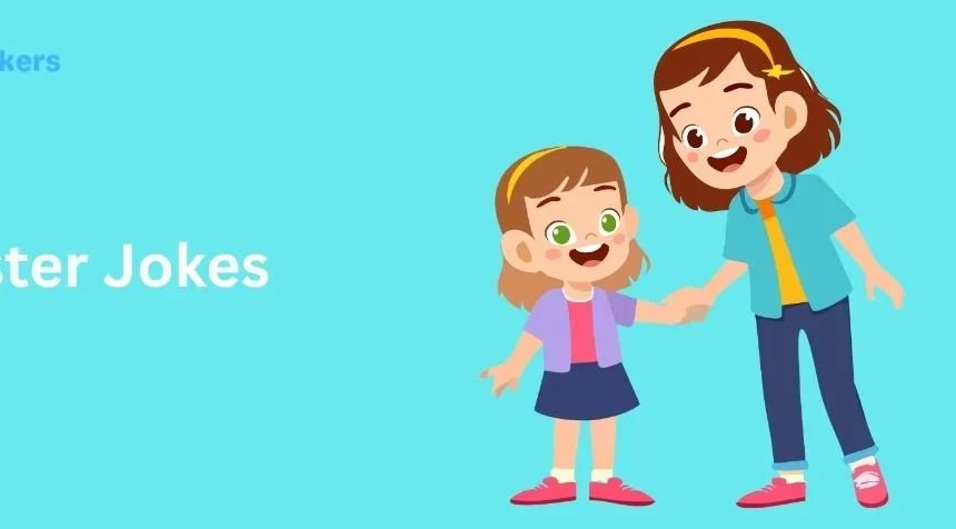 255+ Hilarious Sister Jokes That Will Make Everyone Laugh Loud!