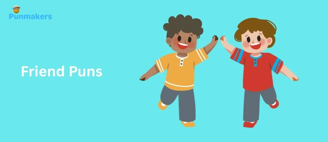 285+ Friend Puns That’ll Make You Laugh Out Loud 2026