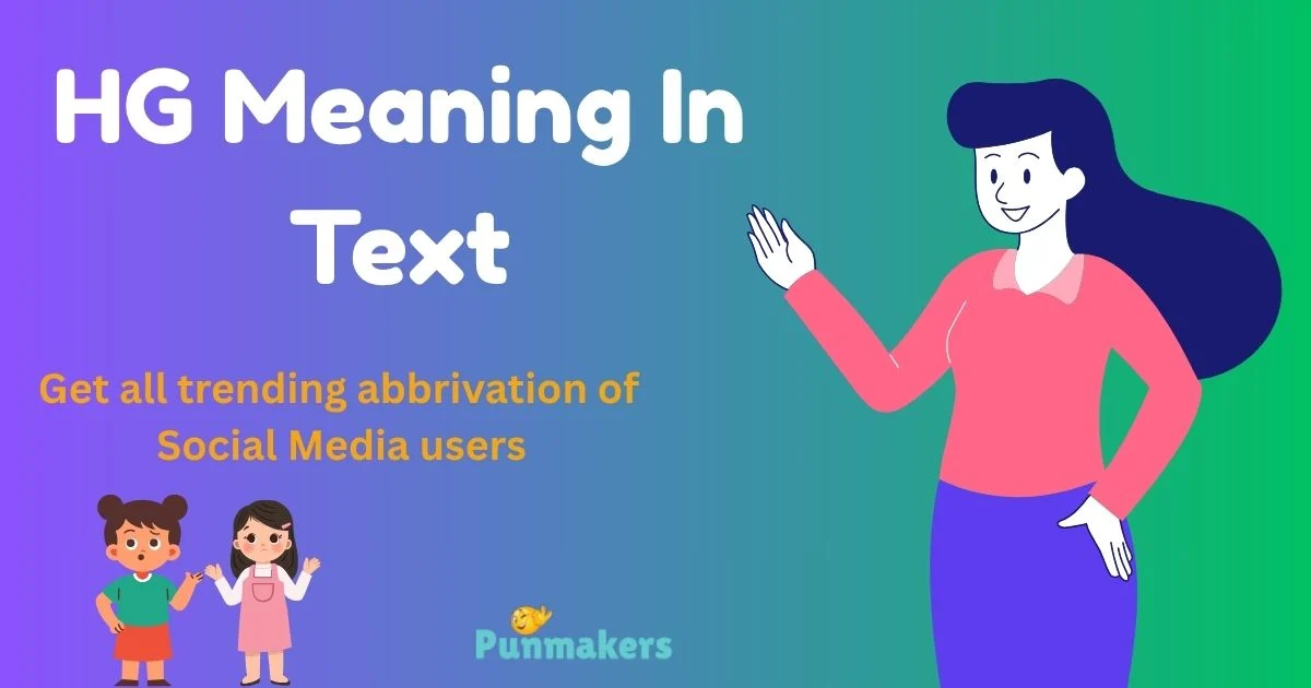 HG Meaning in Text Explained (Simple & Fast Guide)