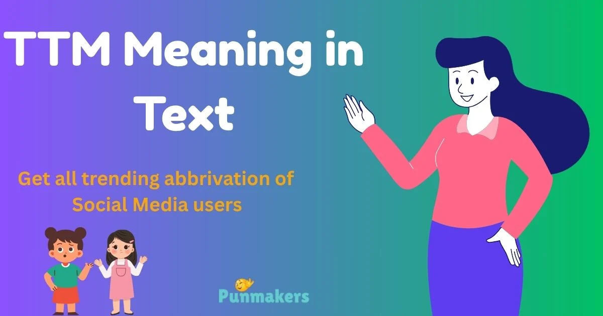 TTM Meaning in Text 2026 | Definition, Usage & Examples