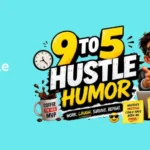 9 To 5 Hustle Humor