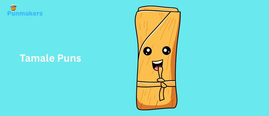 185+ Tamale Puns That’ll Wrap You in Laughing Heat (2026)