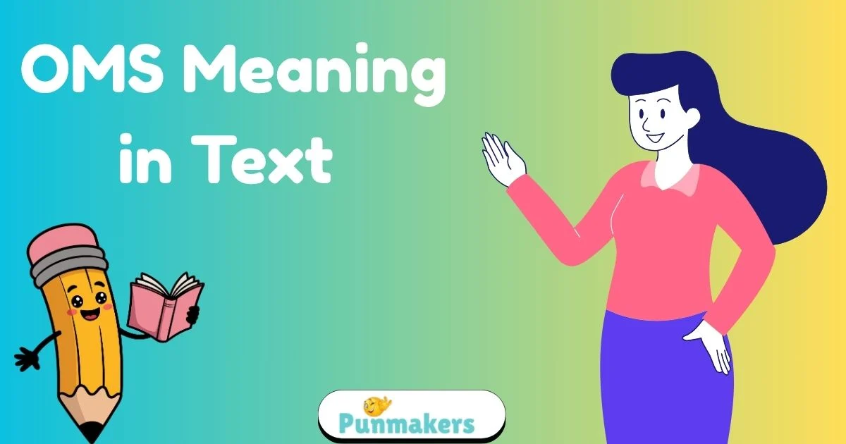 OMS Meaning in Text That Explains Its Real Use in Slang 2026