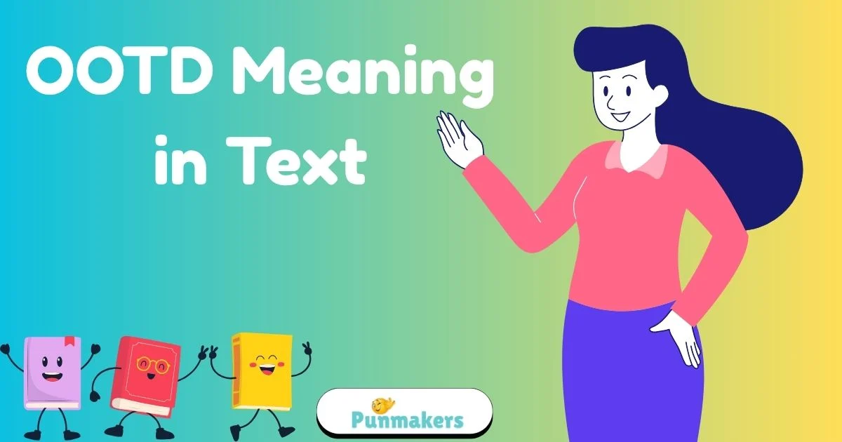 OOTD Meaning in Text: Definition, Hidden Meaning and Usage 2026