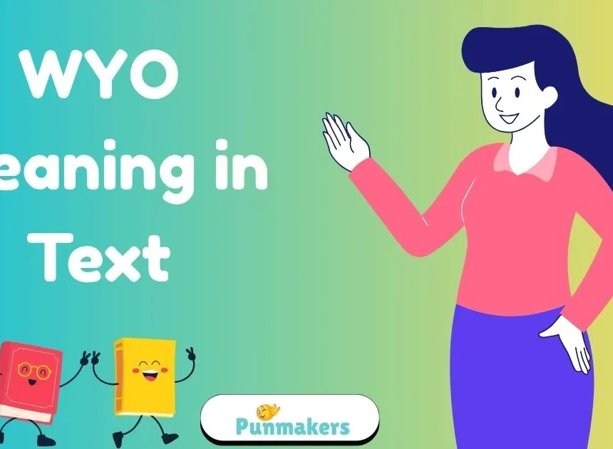 WYO Meaning in Text: Definitions, Meaning and Uses 2026