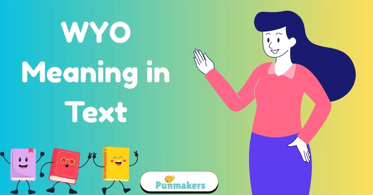 WYO Meaning in Text: Definitions, Meaning and Uses 2026